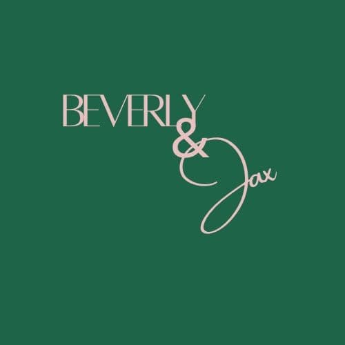 Beverly & Jax